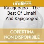 Kajagoogoo - The Best Of Limahl And Kajagoogoo cd