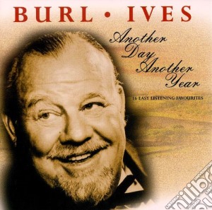 Burl Ives - Another Day Another Year cd musicale di Burl Ives