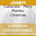 Cubacuba - Merry Mambo Christmas cd