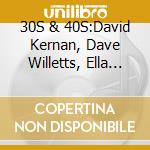 30S & 40S:David Kernan, Dave Willetts, Ella English, Anthony Newley.. / Various cd