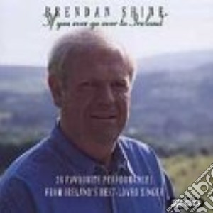 Brendan Shine - If You Ever Go Over To Ireland cd musicale