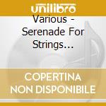 Various - Serenade For Strings (Serenade F?R Streicher) (Us Import) cd