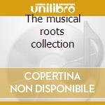 The musical roots collection cd