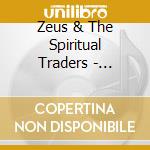 Zeus & The Spiritual Traders - Transcendental Compassion cd