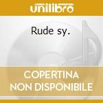 Rude sy. cd musicale