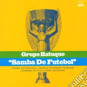 Grupo Batuque - Samba De Futebol cd musicale di GRUPO BATUQUE
