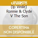 (lp Vinile) Ronnie & Clyde V The Son cd