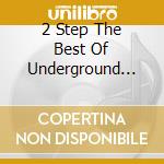 2 Step The Best Of Underground Garag