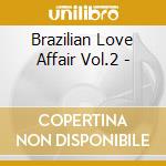 Brazilian Love Affair Vol.2 - cd