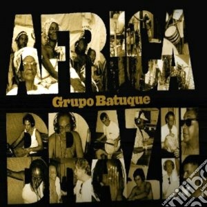 Grupo Batuque - Africa Brazil cd musicale di Batuque Grupo