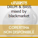 DRUM & BASS mixed by blackmarket cd
