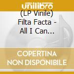 (LP Vinile) Filta Facta - All I Can Do vinile