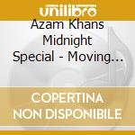 Azam Khans Midnight Special - Moving On cd
