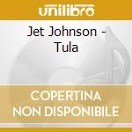 Jet Johnson - Tula cd