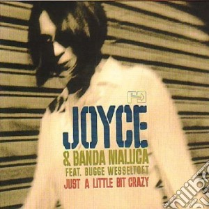 (LP Vinile) Joyce & Banda Maluca - Just A Little Bit Crazy lp vinile di JOYCE
