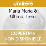 Maria Maria & Ultimo Trem cd