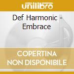 Def Harmonic - Embrace cd