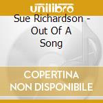 Sue Richardson - Out Of A Song cd