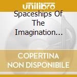 Spaceships Of The Imagination Vol. 2 cd