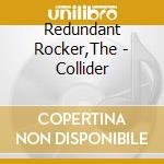 Redundant Rocker,The - Collider cd