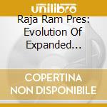 Raja Ram Pres: Evolution Of Expanded Consciousness cd