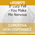 If Lucy Fell - You Make Me Nervous cd