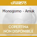 Monogomo - Amuk cd musicale di Monogomo