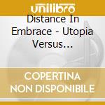 Distance In Embrace - Utopia Versus Archetype