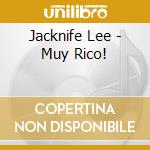 Jacknife Lee - Muy Rico!