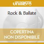 Rock & Ballate cd