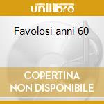 Favolosi anni 60 cd