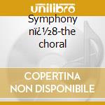 Symphony nï¿½8-the choral cd