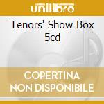 Tenors' Show Box 5cd cd musicale di PAVAROTTI/CARRERAS/BONISOLLI/TODISCO
