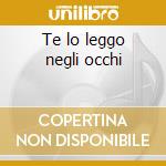 Te lo leggo negli occhi cd