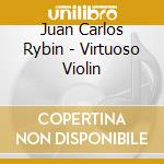 Juan Carlos Rybin - Virtuoso Violin cd