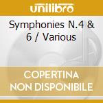 Symphonies N.4 & 6 / Various cd musicale