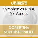 Symphonies N.4 & 6 / Various cd
