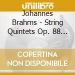 Johannes Brahms - String Quintets Op. 88 / op. Iii cd