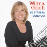 Goich Wilma - Se Stasera Sono Qui cd