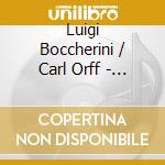 Luigi Boccherini / Carl Orff - Carmina Burana / Stabat Mater (2 Cd) cd musicale