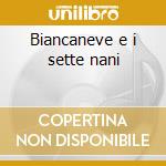 Biancaneve e i sette nani cd