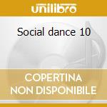 Social dance 10 cd musicale di Artisti Vari