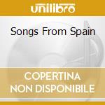 Songs From Spain cd musicale di ARTISTI VARI