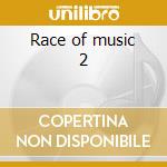 Race of music 2 cd