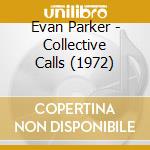 Evan Parker - Collective Calls (1972) cd