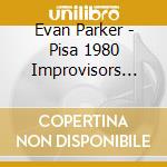 Evan Parker - Pisa 1980 Improvisors Symposium (2 Cd) cd
