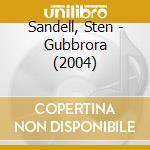 Sandell, Sten - Gubbrora (2004) cd