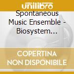 Spontaneous Music Ensemble - Biosystem (Spa) cd
