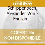 Schlippenbach, Alexander Von - Friulian Sketches (2008) cd