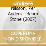 Nilsson, Per Anders - Beam Stone (2007) cd